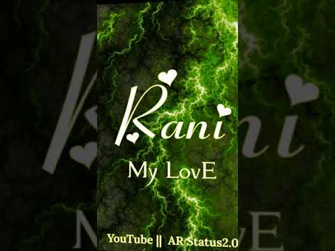 Rani name whatsapp status video song By AR Status2.0 rani love you