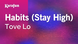 Habits (Stay High) - Tove Lo | Karaoke Version | KaraFun Resimi