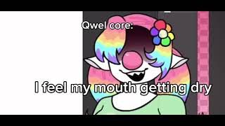 Qwel Core It Wont Let Me Make This Into A Short Sooo Originalll