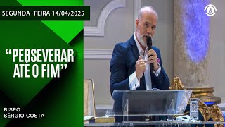 “Perseverar até o fim” Segunda-feira  14/04/2025