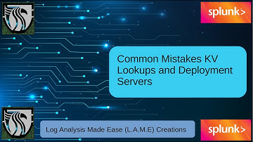 Splunk Tutorial For Beginners | Common Mistakes | Deploying KV Lookups with a Deployment Server