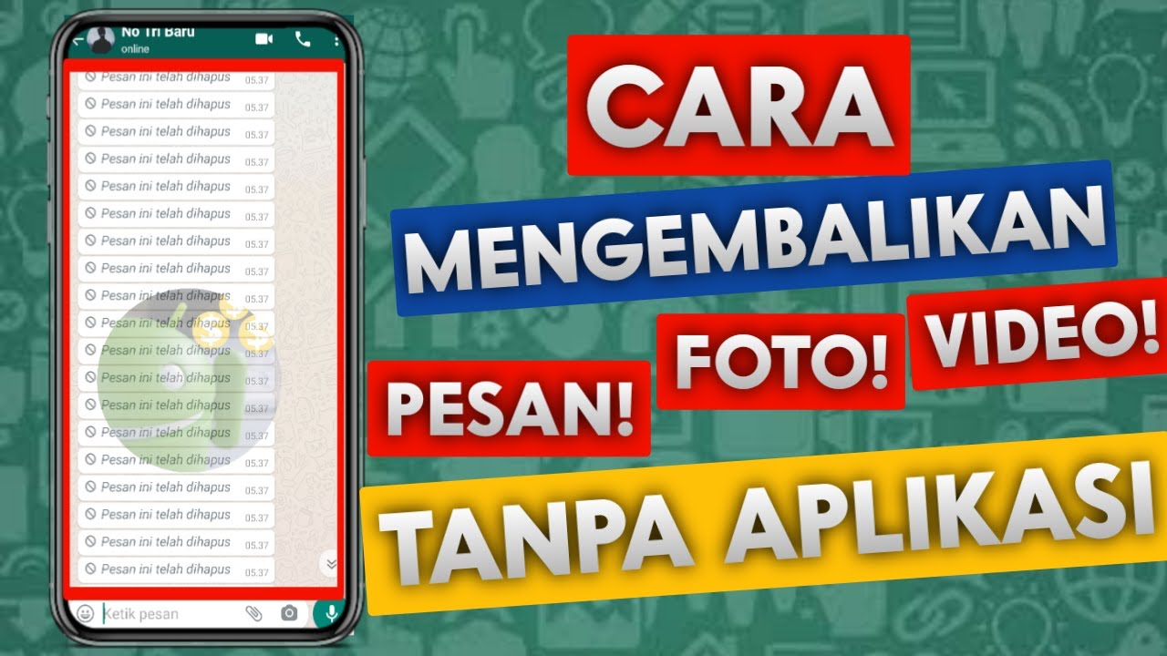 Melihat Kembali Pesan Whatsapp Yang Di Hapus Dengan Dan Tanpa Aplikasi Youtube