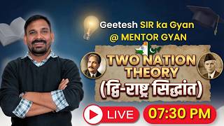 Two Nation Theory क्या है? ⚔️ | Geetesh Sir ka Gyan | Mentor Gyan LIVE 🔴