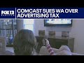 Comcast sues WA over new advertising tax | FOX 13 Seattle