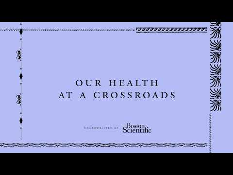 Our Health at a Crossroads