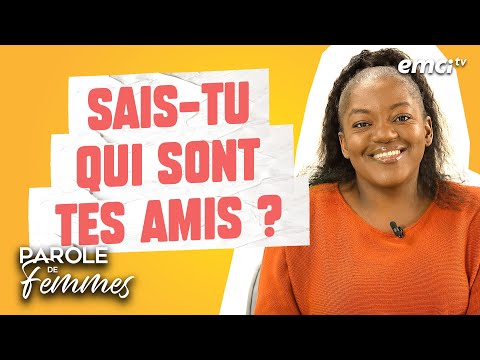 Sais-tu qui sont tes amis ? – Parole de femmes – Annabelle & cie