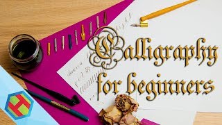 Calligraphy for complete beginners - how to get started