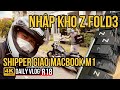 ÔM R18 RA CTY NHẬP KHO HÀNG GALAXY Z FOLD3 VÀ Z FLIP3, ĐI GIAO MACBOOK M1 CHO ĐẠI GIA