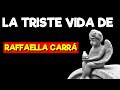 La triste vida de Raffaella Carra