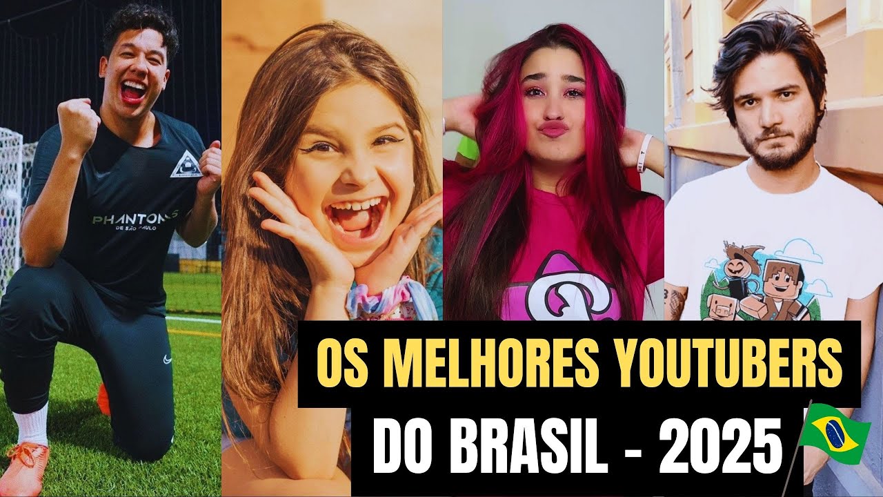 Os 10 melhores YouTubers do Brasil em 2025 - YouTube