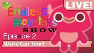 The Endless Monsters Show S1E2 - Wario Cup Time