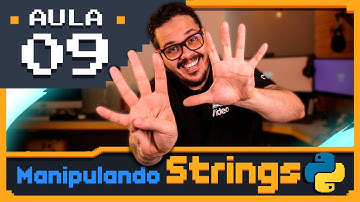 Curso Python #09 - Manipulando Texto
