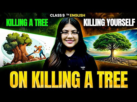 Summary Of On Killing A Tree | CBSE Class 9 English | Lisha Ma'am