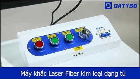 Máy khắc Laser Fiber kim loại dạng tủ   Datyso. Lh 0983 433 496