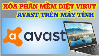 Cách xóa phần mềm diệt virus Avast trên máy tính screenshot 5