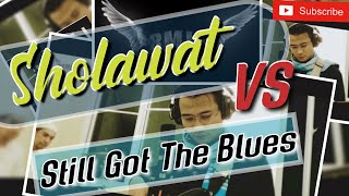 Sholawat Terbaru | Still Got The bLues Vs Law kana bainanal Habib | Sholawat Nabi | Sholawat Merdu