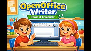 Introduction to OpenOffice Writer | Class 4 Computer