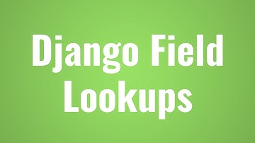 Using Django Model Field Lookups