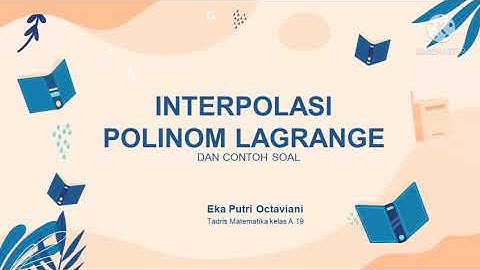 Metode Numerik : Interpolasi Polinomial Lagrange dan Contoh Soal