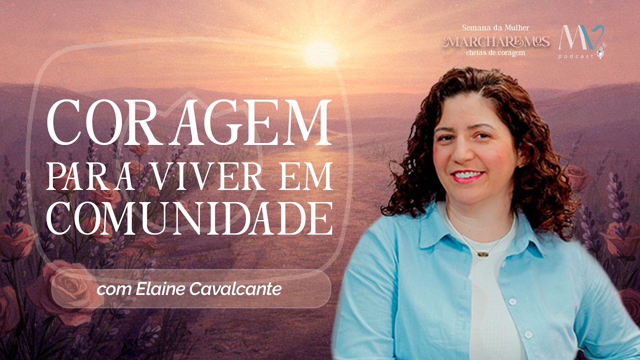 CORAGEM PARA NÃO CAMINHAR SOZINHA - Dia 3 | Semana da Mulher | Mulher de Verdade | IPPTV