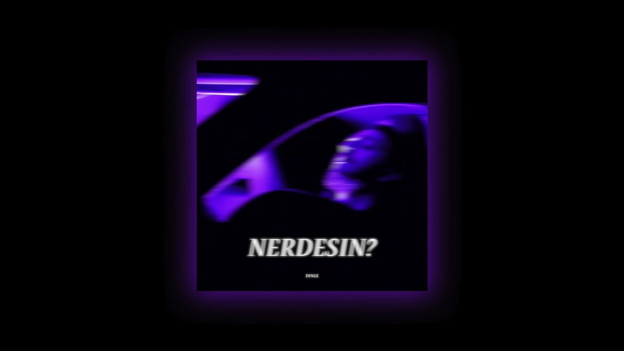 DINLE - NERDESIN? auf YouTube ansehen DINLE - NERDESIN? auf YouTube ansehen