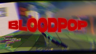 BloodPop - Minemen Bridge Overedit
