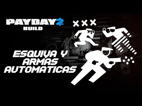 [PAYDAY 2] Build: Esquiva y Armas automáticas
