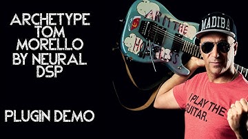 Archetype: Tom Morello - Neural DSP Plugin Demo - By Quinn Parsley