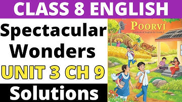 Spectacular Wonders - Questions & Answers। Unit 3 - Mystery and Magic। Class 8 English Poorvi
