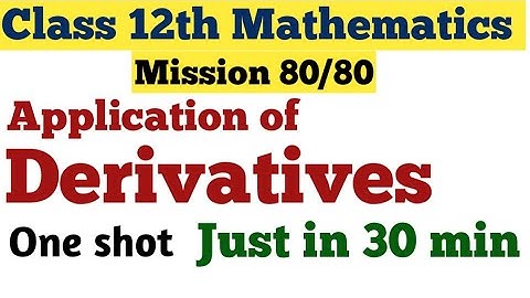Class 12th Mathematics ||  Application of Derivatives || One Shot ||🔥🔥