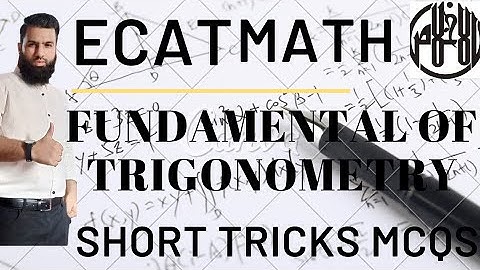 ECAT Trigonometry , Short Tricks , MATHS , Fundamentals of Trigonometry by Sir Talha Hussain