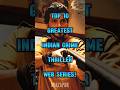 Top 10 Must-Watch Indian Crime Thriller Web Series of All Time π₯
