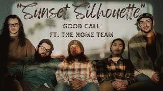 Good Call - Sunset Silhouette (feat. Brian Butcher of The Home Team) Lyric Video