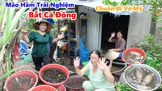 Anh Chị Chuẩn Bị Về MỸ Mão Hết Hầm Chị Ba Tát Trải Nghiệm Bắt CÁ ĐỒNG Chia Ra Mấy Thím Xóm Ăn #NSĐQ