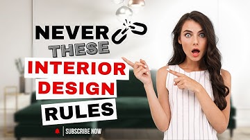 7 DECORATING RULES YOU SHOULD NEVER BREAK | INTERIOR DESIGN BASICS