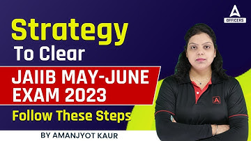 Strategy to clear JAIIB May-June 2023 Exam | Follow these Steps