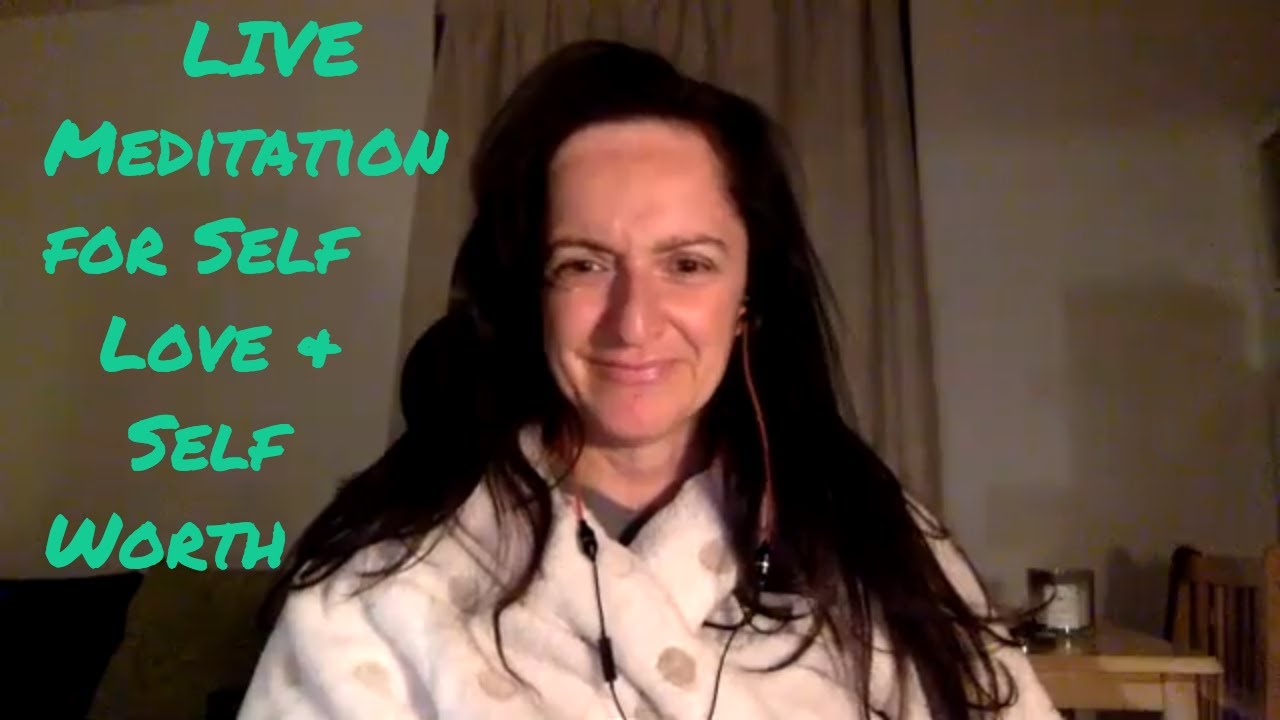 LIVE Meditation For Self Love & Self Worth - YouTube