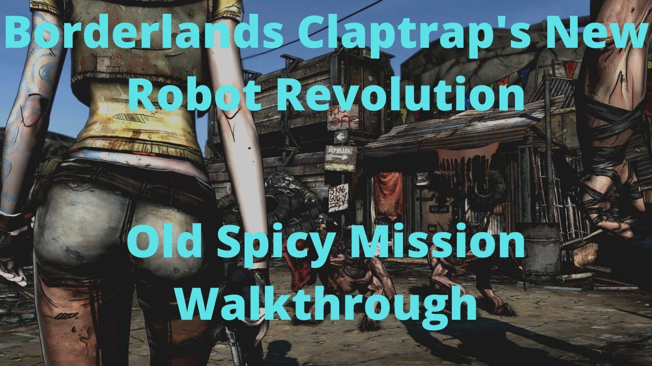 Borderlands Claptraps New Robot Revolution Old Spicy Mission Walkthrough