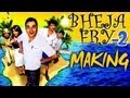 Bheja Fry 2 - The Making Of The Film