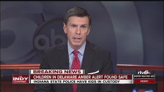 Children in Delaware Amber Alert found safe in Indiana