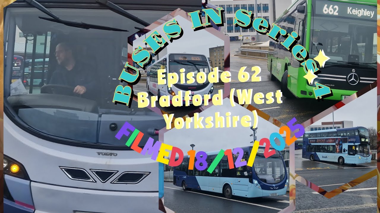 Buses in: S4 Ep62 Bradford (West Yorkshire) 18/12/25