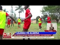 UGANDA CRANES VS ALGERIA - Micho asudde abazannyi 19 n