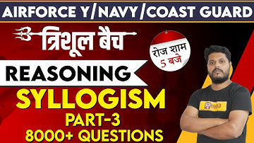 Airforce Y/Navy/Coast Guard || त्रिशूल Batch || Reasoning || By Avdhesh Sir | Class 28 | Syllogism-3