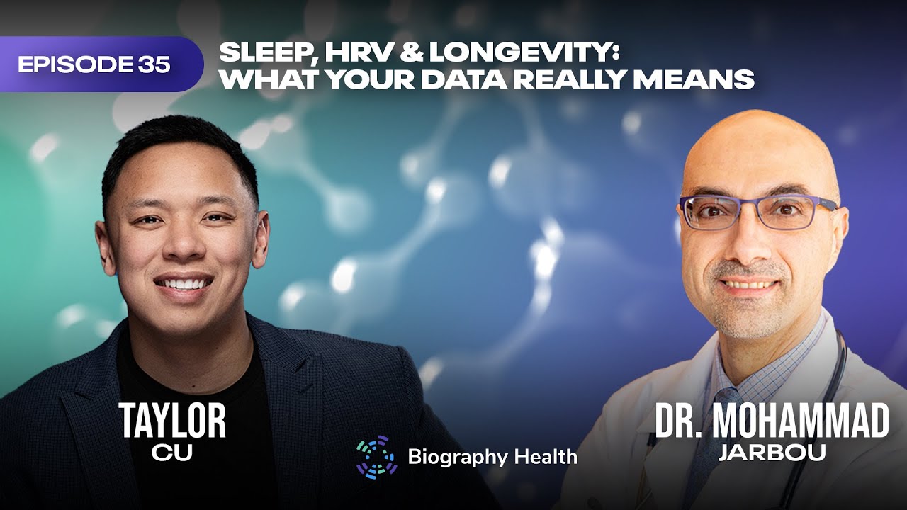 Ep. 35: Sleep, HRV & Longevity: What Your Data Really Means with Dr. Mohammad Jarbou