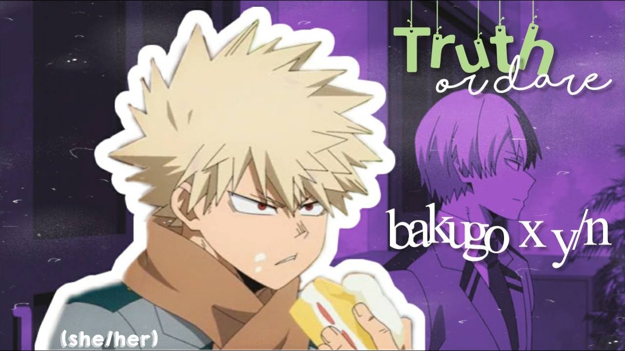 Bakugo x Y/N - Truth or Dare | BNHA Texts