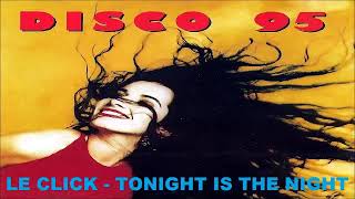 Le Click - Tonight is the night (Dance mix)