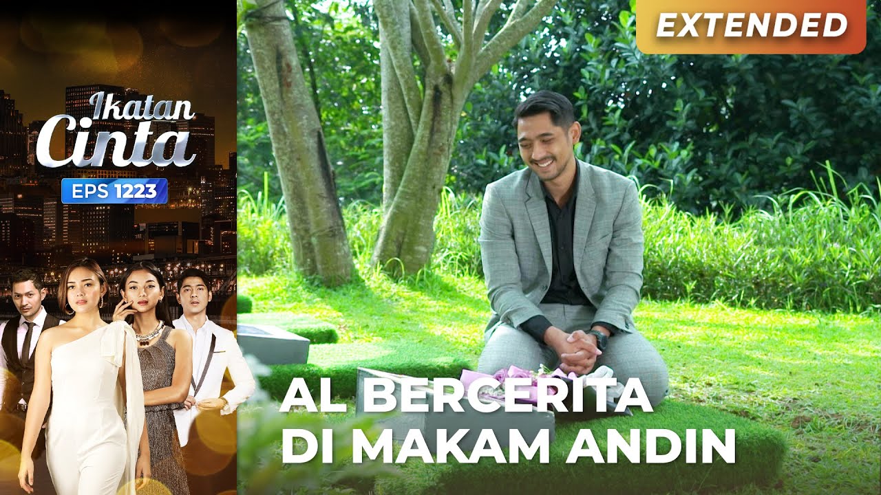 SANGAT GEMBIRA!! AL Cerita Soal Aktivis Di Makam Andin | IKATAN CINTA | EPS.1223 (2/4)