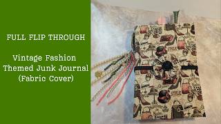 Vintage Fashion Themed Junk Journal - (Fabric Cover) - Full Flip Through