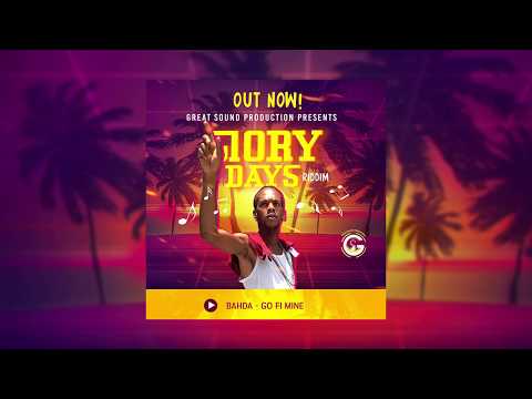 Bahda - Go Fi Mine (Glory Days Riddim)