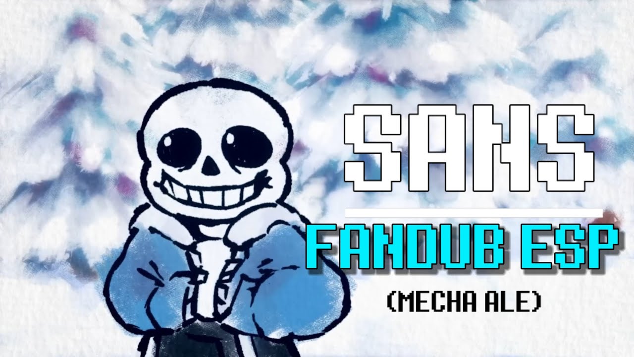 [SANS] ¡FANDUB ESPAÑOL!/UNDERTALE/J-BUG/MECHADUBS! - YouTube